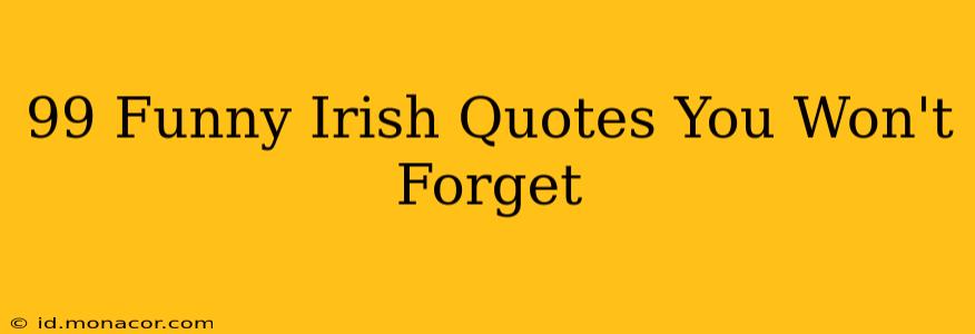 99 Funny Irish Quotes You Won't Forget