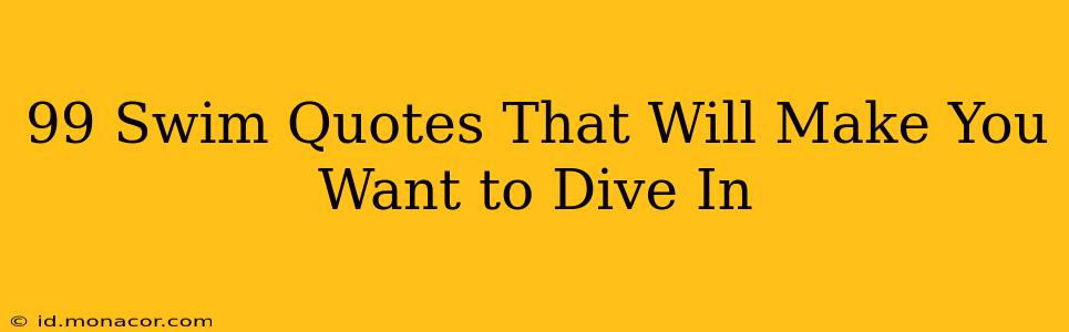 99 Swim Quotes That Will Make You Want to Dive In