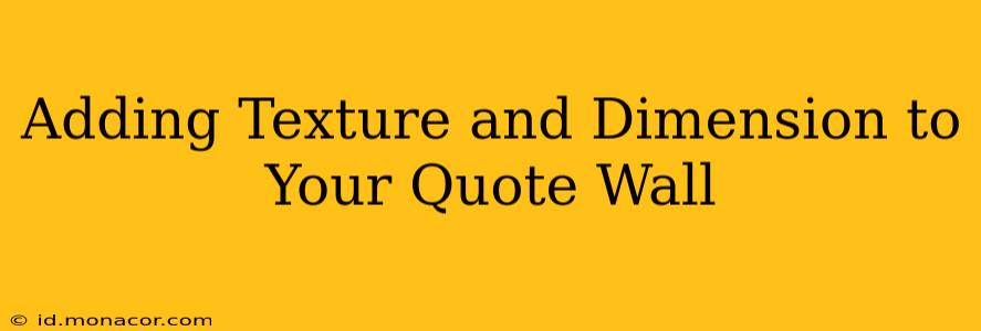 Adding Texture and Dimension to Your Quote Wall