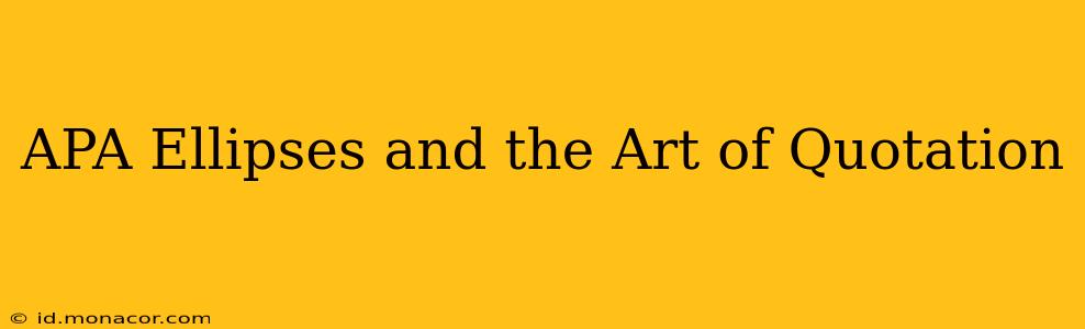 APA Ellipses and the Art of Quotation