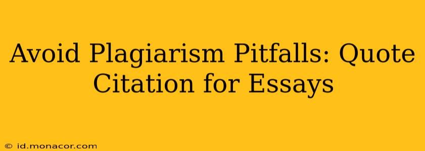 Avoid Plagiarism Pitfalls: Quote Citation for Essays