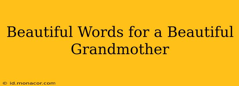 Beautiful Words for a Beautiful Grandmother