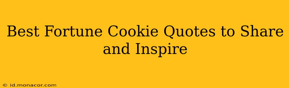 Best Fortune Cookie Quotes to Share and Inspire