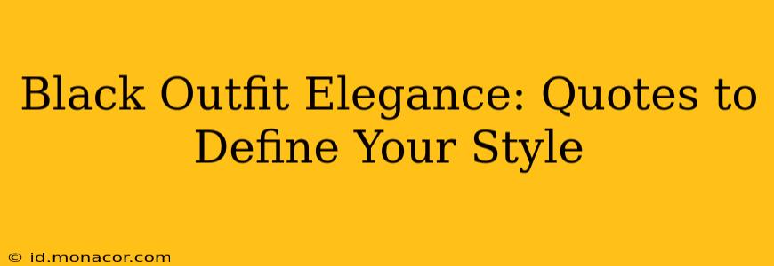 Black Outfit Elegance: Quotes to Define Your Style