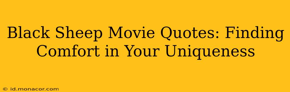 Black Sheep Movie Quotes: Finding Comfort in Your Uniqueness