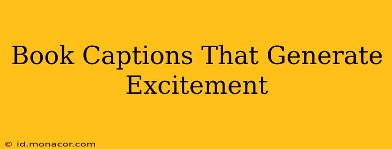 Book Captions That Generate Excitement