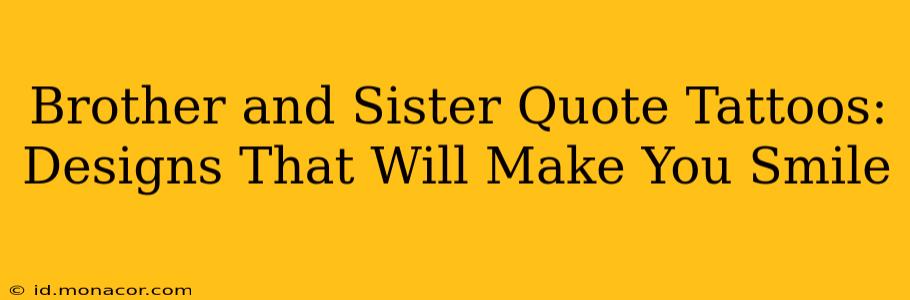 Brother and Sister Quote Tattoos: Designs That Will Make You Smile