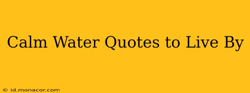 Calm Water Quotes to Live By