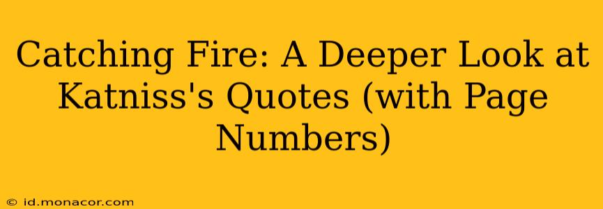 Catching Fire: A Deeper Look at Katniss's Quotes (with Page Numbers)