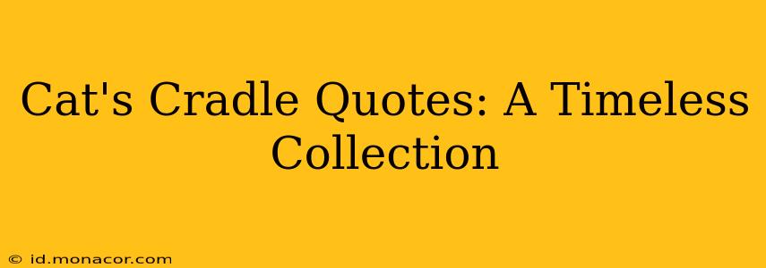 Cat's Cradle Quotes: A Timeless Collection