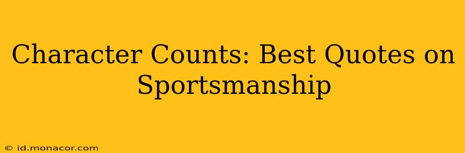 Character Counts: Best Quotes on Sportsmanship