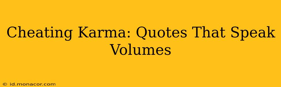 Cheating Karma: Quotes That Speak Volumes
