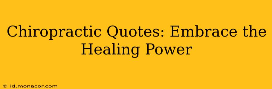 Chiropractic Quotes: Embrace the Healing Power