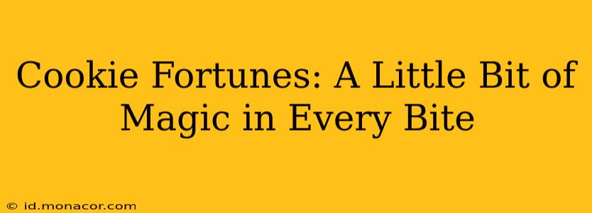 Cookie Fortunes: A Little Bit of Magic in Every Bite
