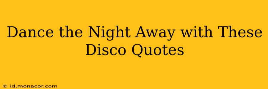 Dance the Night Away with These Disco Quotes