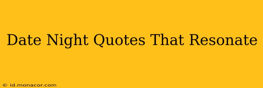Date Night Quotes That Resonate