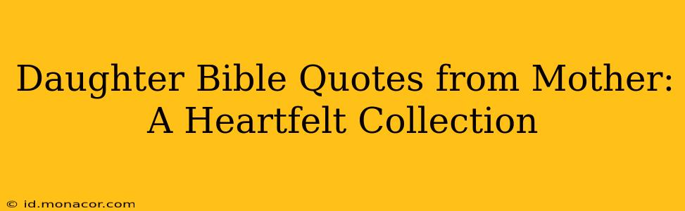 Daughter Bible Quotes from Mother: A Heartfelt Collection