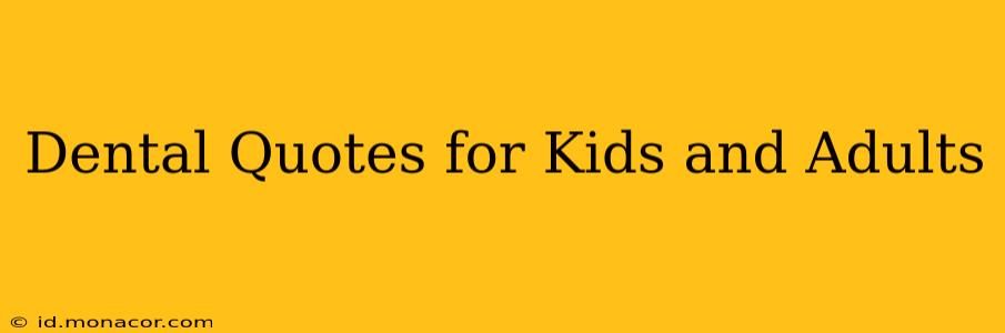 Dental Quotes for Kids and Adults