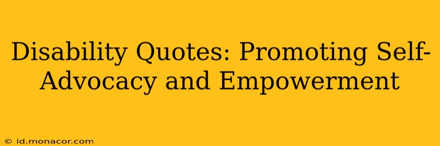 Disability Quotes: Promoting Self-Advocacy and Empowerment