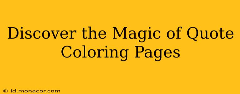 Discover the Magic of Quote Coloring Pages