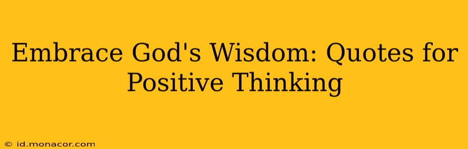Embrace God's Wisdom: Quotes for Positive Thinking