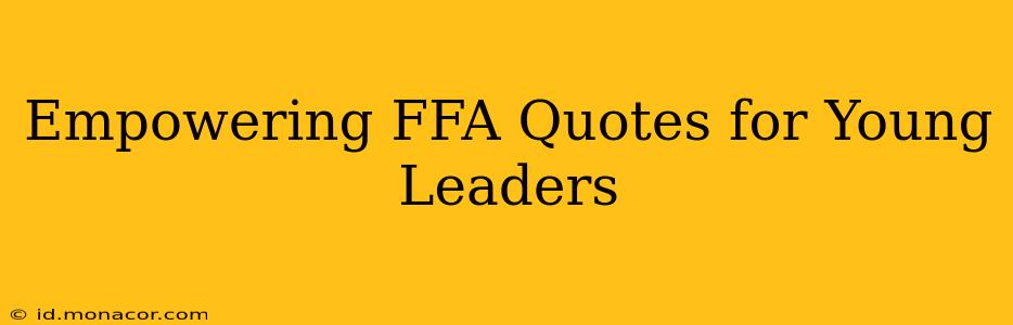 Empowering FFA Quotes for Young Leaders