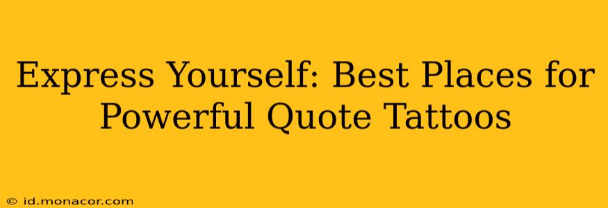 Express Yourself: Best Places for Powerful Quote Tattoos