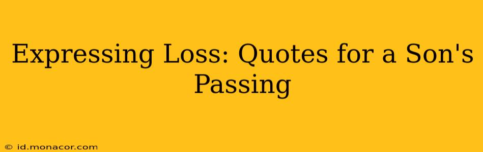 Expressing Loss: Quotes for a Son's Passing