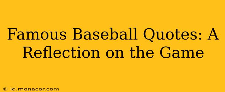 Famous Baseball Quotes: A Reflection on the Game