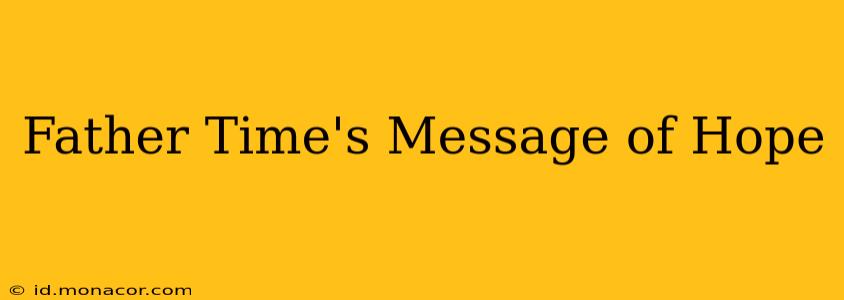 Father Time's Message of Hope