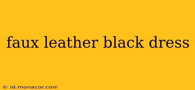 faux leather black dress
