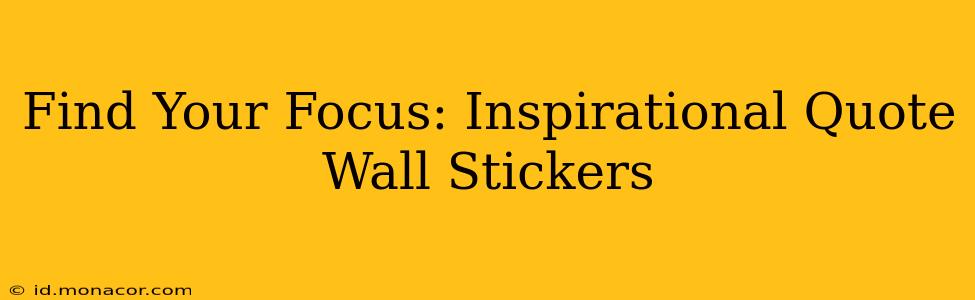 Find Your Focus: Inspirational Quote Wall Stickers