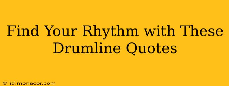 Find Your Rhythm with These Drumline Quotes