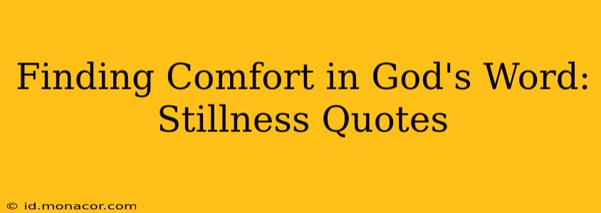 Finding Comfort in God's Word: Stillness Quotes