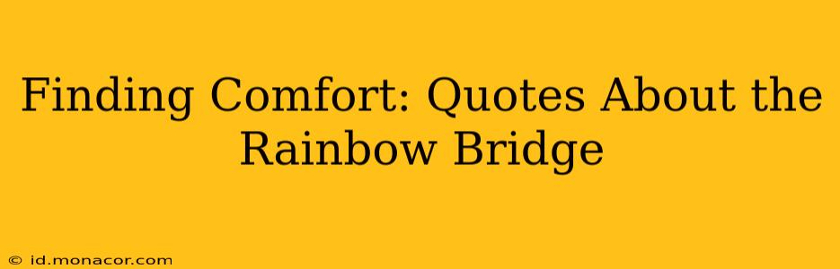Finding Comfort: Quotes About the Rainbow Bridge