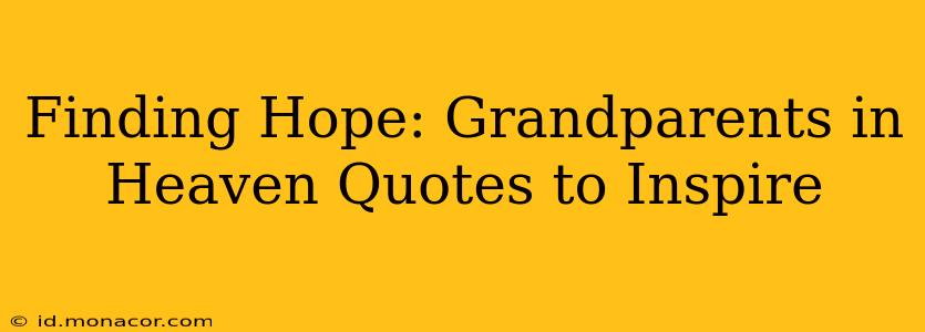 Finding Hope: Grandparents in Heaven Quotes to Inspire