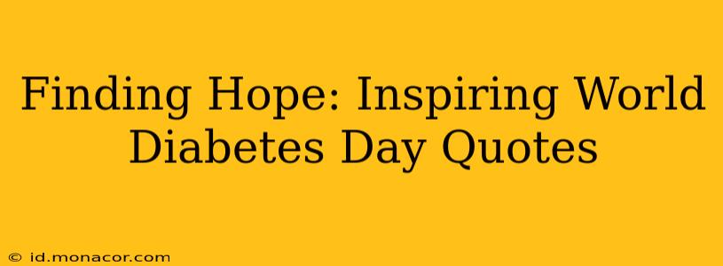 Finding Hope: Inspiring World Diabetes Day Quotes