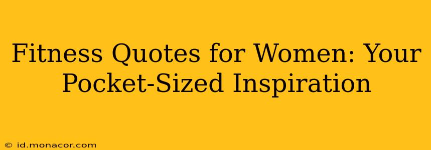 Fitness Quotes for Women: Your Pocket-Sized Inspiration
