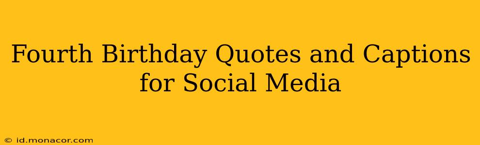 Fourth Birthday Quotes and Captions for Social Media