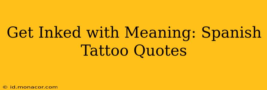 Get Inked with Meaning: Spanish Tattoo Quotes