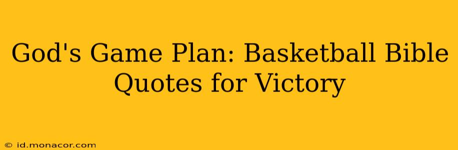 God's Game Plan: Basketball Bible Quotes for Victory