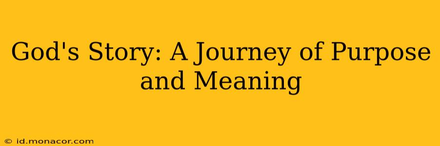 God's Story: A Journey of Purpose and Meaning