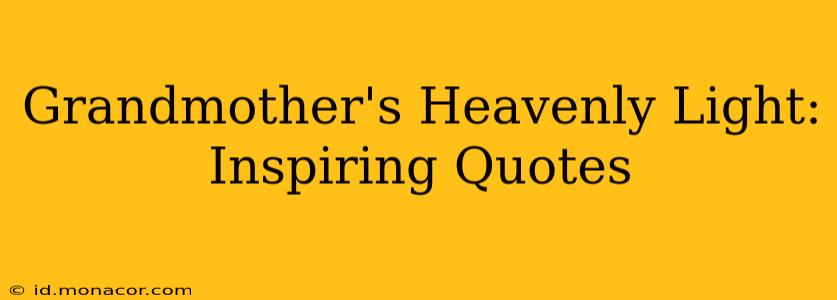 Grandmother's Heavenly Light: Inspiring Quotes