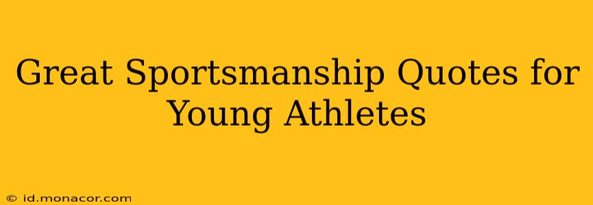 Great Sportsmanship Quotes for Young Athletes