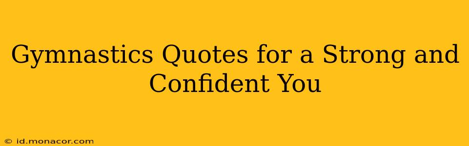 Gymnastics Quotes for a Strong and Confident You