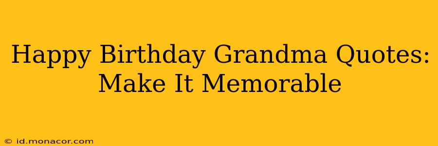 Happy Birthday Grandma Quotes: Make It Memorable