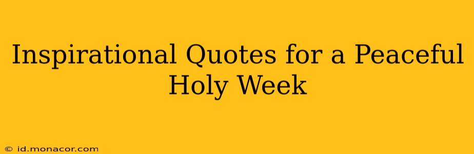 Inspirational Quotes for a Peaceful Holy Week