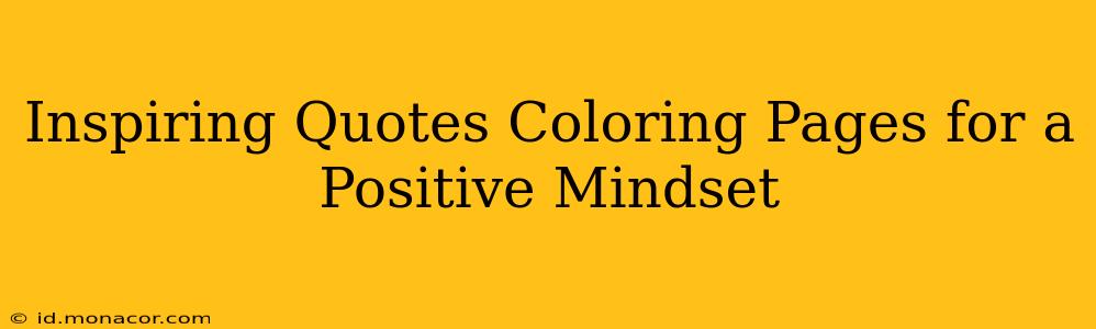 Inspiring Quotes Coloring Pages for a Positive Mindset