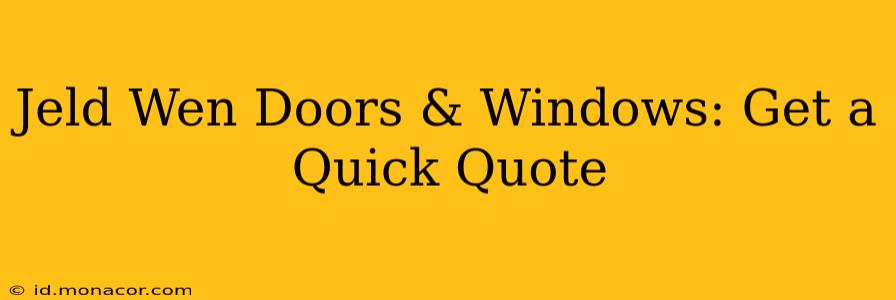 Jeld Wen Doors & Windows: Get a Quick Quote