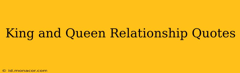 King and Queen Relationship Quotes